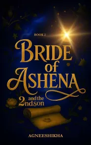 Bride of Ashena and the Second Son (Bride of Ashena Duology #2) by Agneeshikha  Bride of Ashena and the Second Son (Bride of Ashena Duology #2)