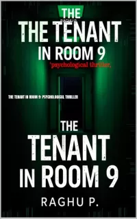 THE TENANT IN ROOM 9: A Gripping Psychological Thriller Full of Twists, Dark Secrets, and a Locked-Room Mystery That Will Keep You Guessing