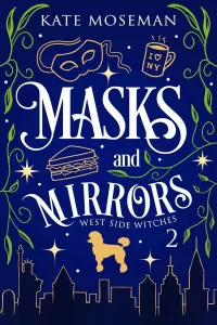 Masks and Mirrors: A Paranormal Women's Fiction Novel (West Side Witches #2)