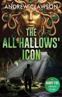 The All Hallows' Icon (Harry Fox Origin Stories #2)