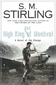 The High King of Montival (The Change / The Sunrise Lands #4)
