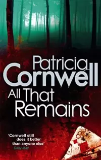 All That Remains (Kay Scarpetta #3)