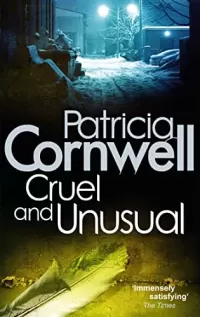 Cruel and Unusual (Kay Scarpetta #4)