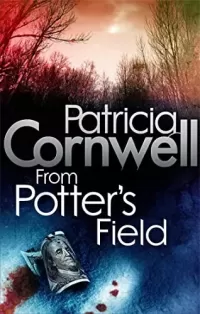 From Potter's Field (Kay Scarpetta #6)