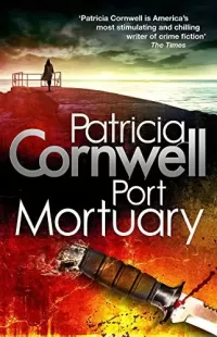 Port Mortuary (Kay Scarpetta #18)