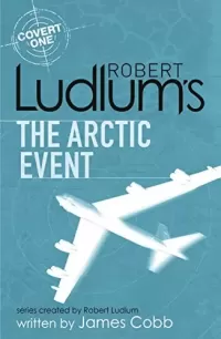 Robert Ludlum's The Arctic Event (Covert One #7)