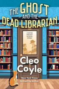 The Ghost and the Dead Librarian (A Haunted Bookshop Detective Mystery #1)