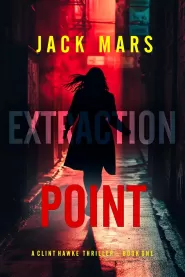 Extraction Point (Clint Hawke #1)
