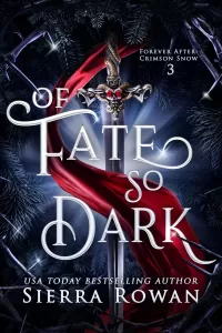 Of Fate So Dark: A Reverse Harem Fantasy Romance (Forever After: Crimson Snow #3)