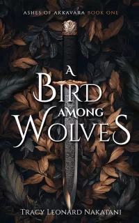 A Bird Among Wolves (Ashes of Akkavara #1)