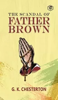 The Scandal Of Father Brown (Father Brown Collection #5)