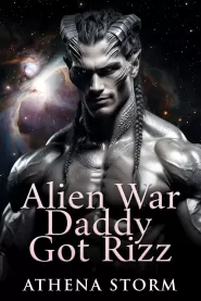 Alien War Daddy’s Got Rizz