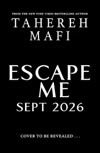 Escape Me (Shatter Me: The New Republic #3)