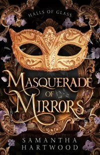 Masquerade of Mirrors (Halls of Glass #1)