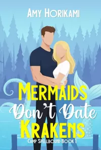 Mermaids Don't Date Krakens (Camp Spellbound (Romcom Special Edition) #1)