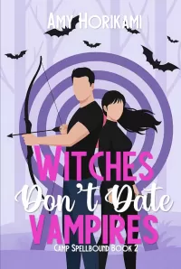 Witches Don't Date Vampires (Camp Spellbound (Romcom Special Edition) #2)