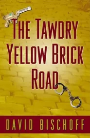 The Tawdry Yellow Brick Road