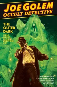 Joe Golem: Occult Detective Volume 2: The Outer Dark (Joe Golem #2)