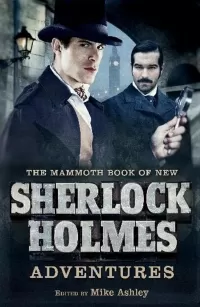 The Mammoth Book of New Sherlock Holmes Adventures (The Mammoth Book of ... )