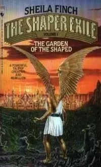 The Garden of the Shaped (The Shaper Exile #1)
