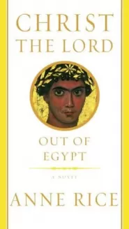 Out of Egypt (Christ the Lord #1)