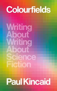 Colourfields: Writing About Writing About Science Fiction