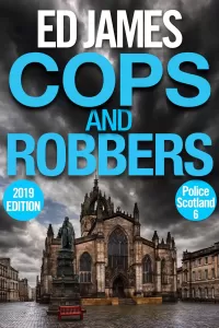 Cops and Robbers (Police Scotland Edinburgh Crime Thrillers #6)