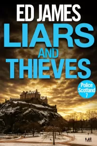 Liars and Thieves (Police Scotland Edinburgh Crime Thrillers #7)
