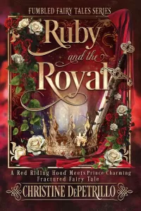 Ruby and the Royal: A Red Riding Hood Meets Prince Charming Fractured Fairy Tale (Fumbled Fairy Tales #3)