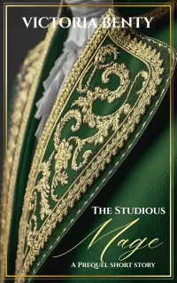 The Studious Mage: A Princess of Cloaks & Curses Short Story (The Seasons of Magic #1.5)