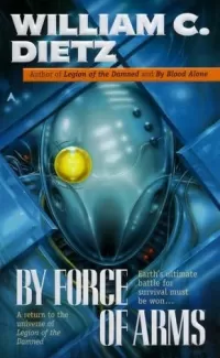 By Force of Arms (Legion of the Damned #4)