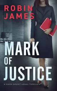 Mark of Justice (Mara Brent Legal Thriller Series #4)
