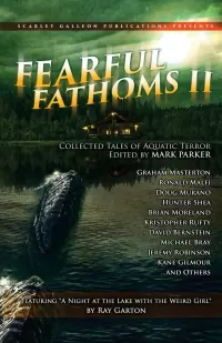 Fearful Fathoms II: Lakes & Rivers (Fearful Fathoms #2)
