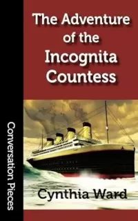 The Adventure of the Incognita Countess (Conversation Pieces #51)