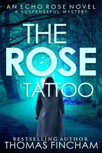 The Rose Tattoo (Echo Rose #2)