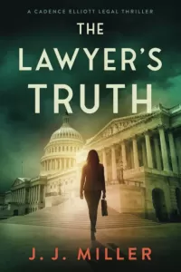 The Lawyer's Truth (Cadence Elliott Legal Thriller #2)