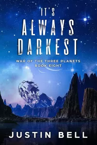 It's Always Darkest (War of the Three Planets #8)