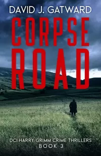 Corpse Road (DCI Harry Grimm Crime Thrillers #3)