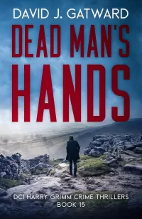Dead Man's Hands (DCI Harry Grimm Crime Thrillers #15)