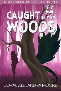 Caught in the Woods: A Scorching in Sin City Novella (Monsters in the Woods)