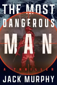 The Most Dangerous Man (Jeremy Lopez #1)