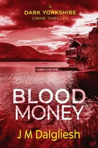 Blood Money (The Dark Yorkshire Crime Thrillers #4)