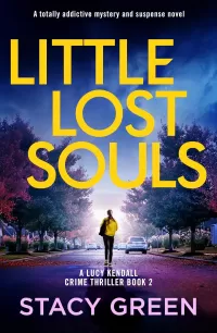 Little Lost Souls (A Lucy Kendall Crime Thriller #2)