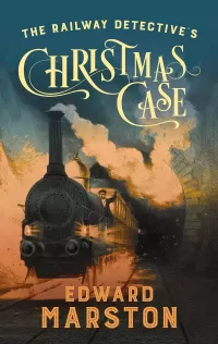 The Railway Detective's Christmas Case (Railway Detective #21)