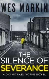 The Silence of Severance (DCI Michael Yorke Crime Thriller #3)