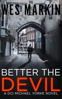 Better the Devil (DCI Michael Yorke Crime Thriller #7)