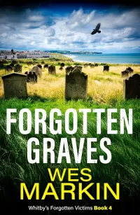 Forgotten Graves (Whitby's Forgotten Victims #4)