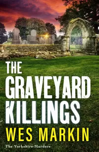 The Graveyard Killings (The Yorkshire Murders #4)