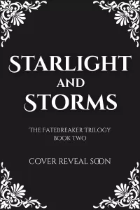 Starlight and Storms (The Fatebreaker Trilogy #2)
