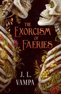 The Exorcism of Faeries (Morbid Realities #1)